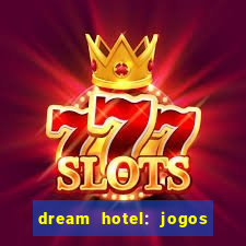 dream hotel: jogos de hotel